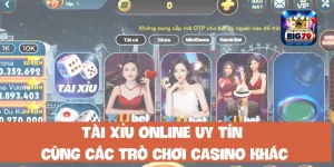 Tài xỉu online uy tín cùng các trò chơi casino khác